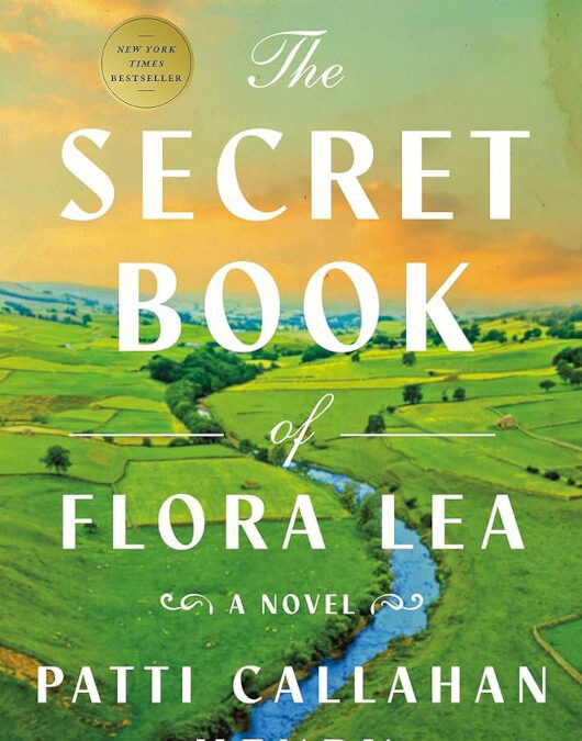 Book review: The Secret Book of Flora Lea by Patti Callahan Henry